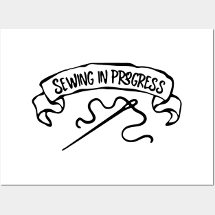 Sewing In Progress Posters and Art